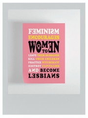 Feminism Encourages Art Print